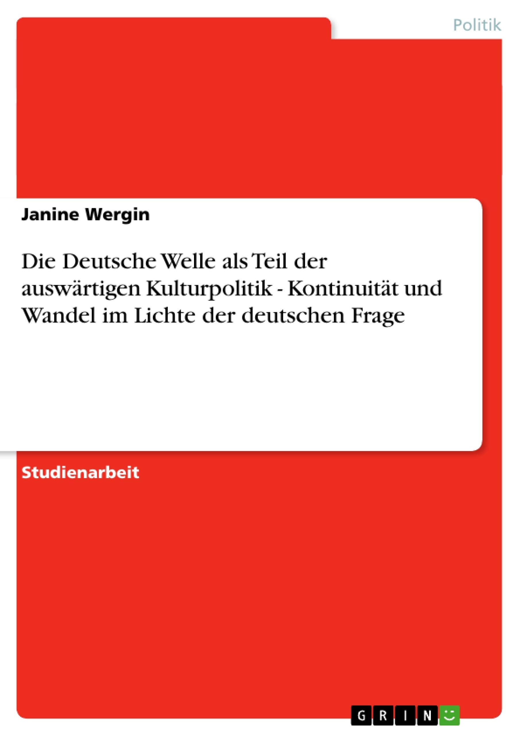 Die Deutsche Welle Als Teil Der Auswrtigen Kulturpolitik Kontinuitt Und Wandel Im Lichte Der Deutschen Frage (German Edition),Used
