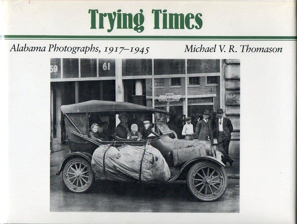 Trying Times: Alabama Photographs, 19171945,Used