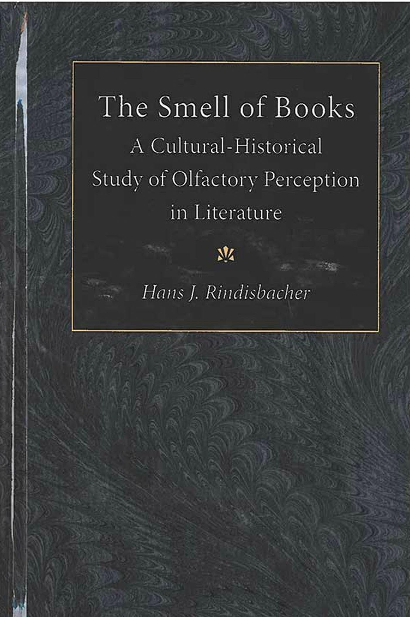 The Smell of Books: A CulturalHistorical Study of Olfactory Perception in Literature,Used