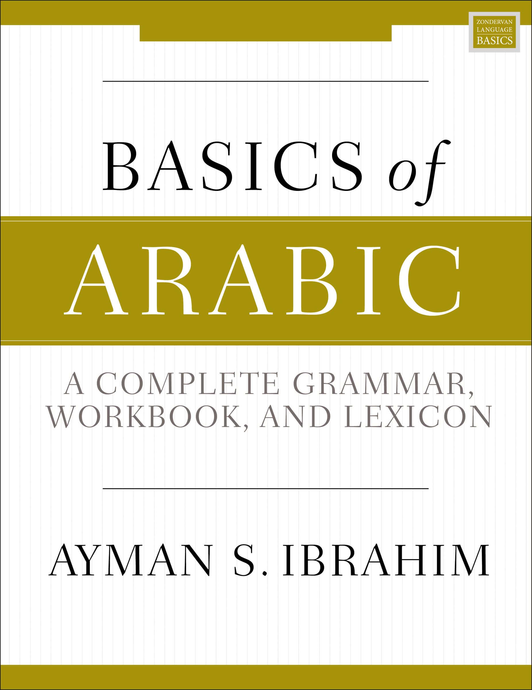 Basics Of Arabic: A Complete Grammar, Workbook, And Lexicon,New