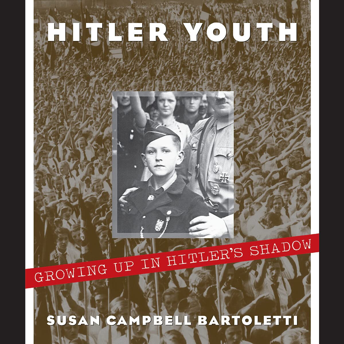 Hitler Youth: Growing Up In Hitler'S Shadow,New