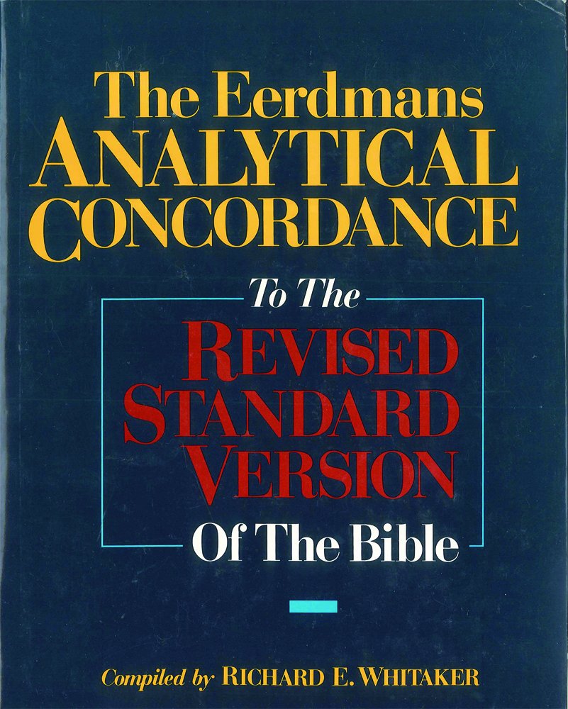 The Eerdmans Analytical Concordance to the Revised Standard Version of the Bible,Used