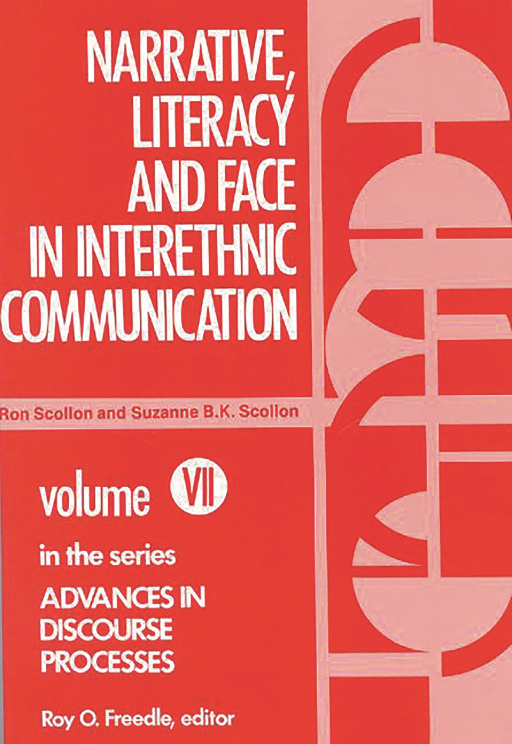 Narrative, Literacy and Face in Interethnic Communication (Advances in Discourse Processes, 7),New