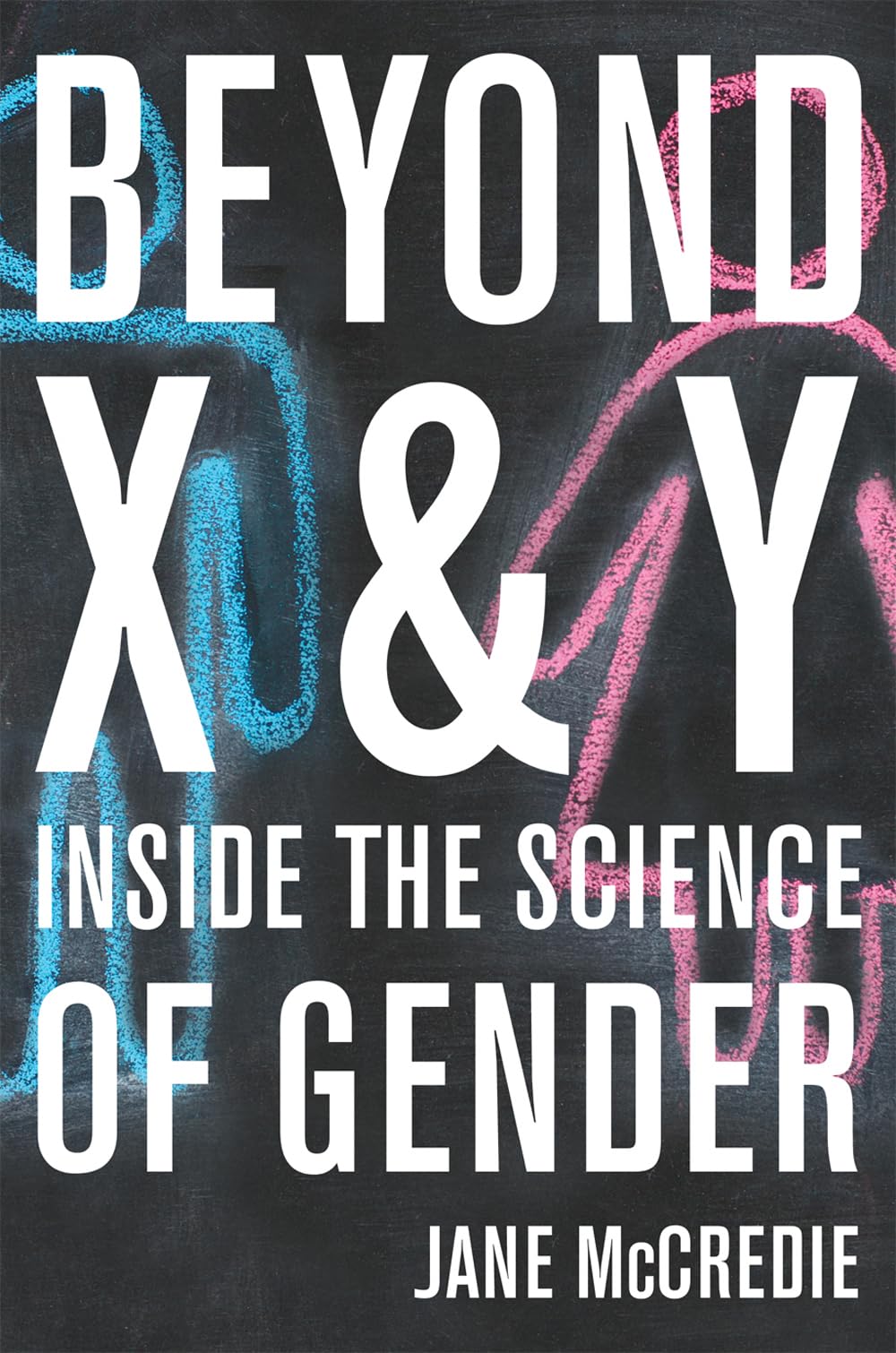 Beyond X and Y: Inside the Science of Gender,Used