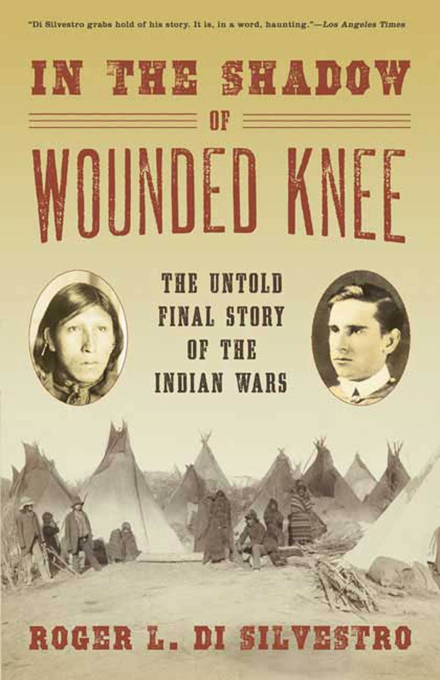 In The Shadow Of Wounded Knee: The Untold Final Story Of The Indian Wars,New