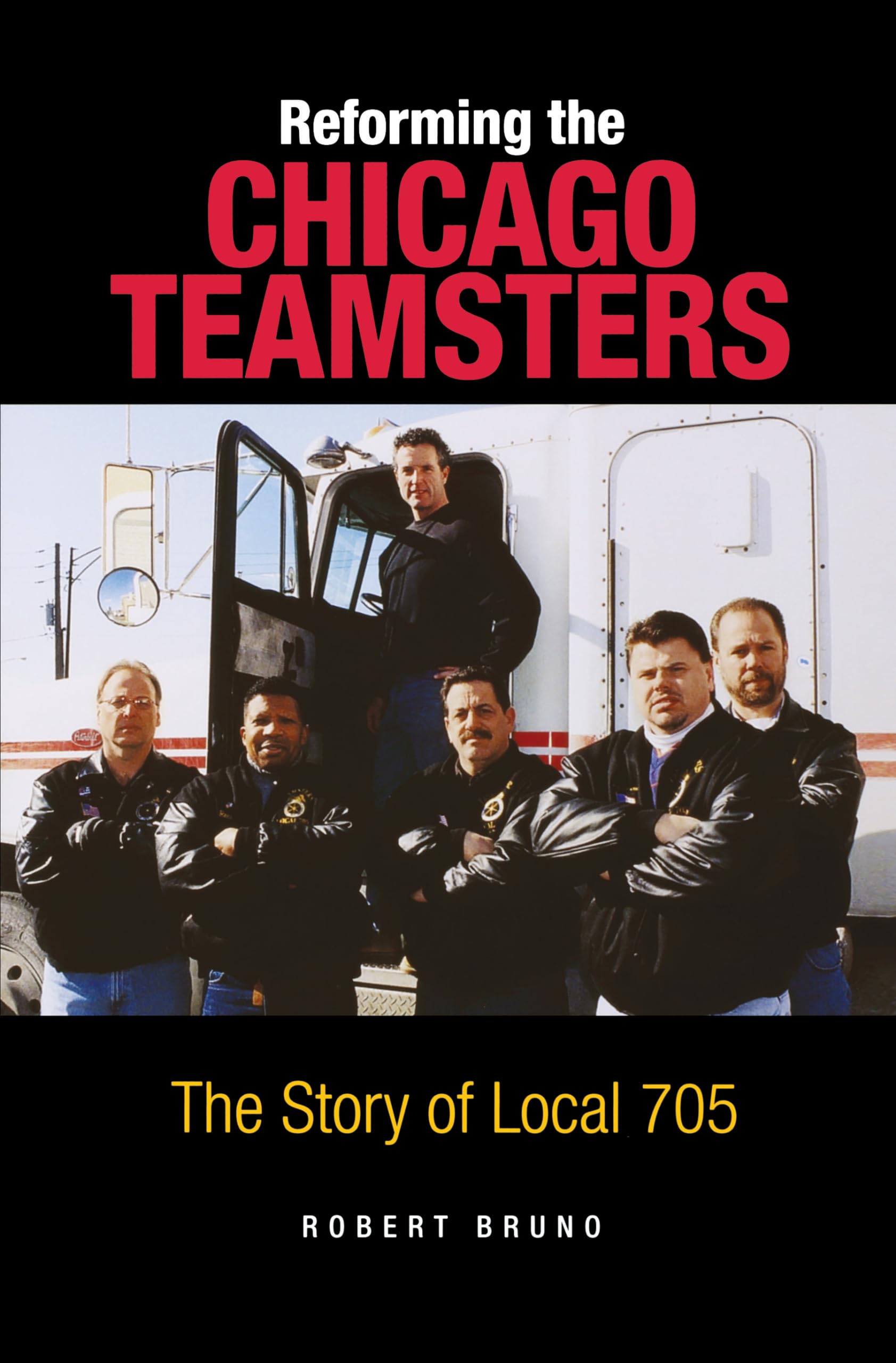 Reforming the Chicago Teamsters: The Story of Local 705,Used
