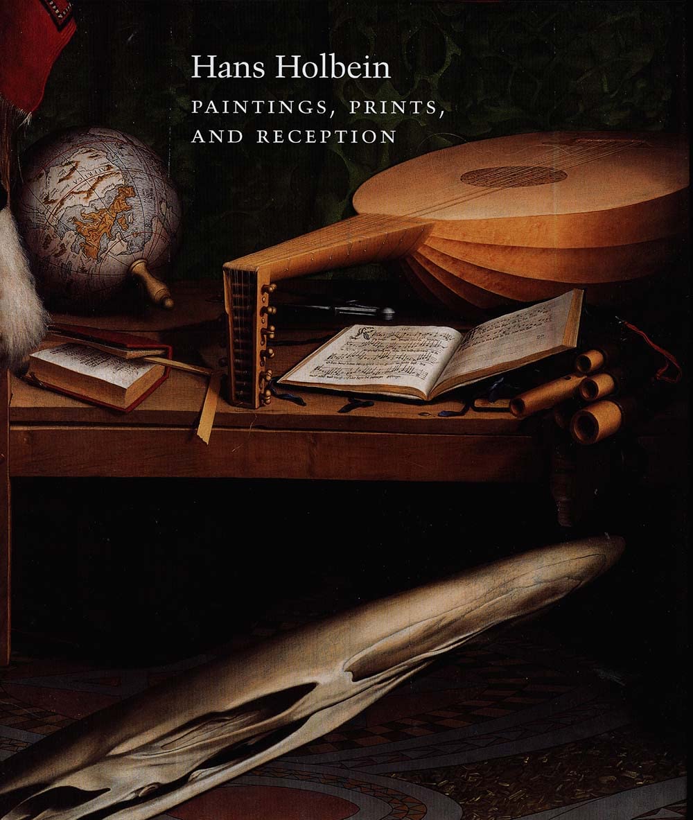 Hans Holbein: Paintings, Prints, And Reception