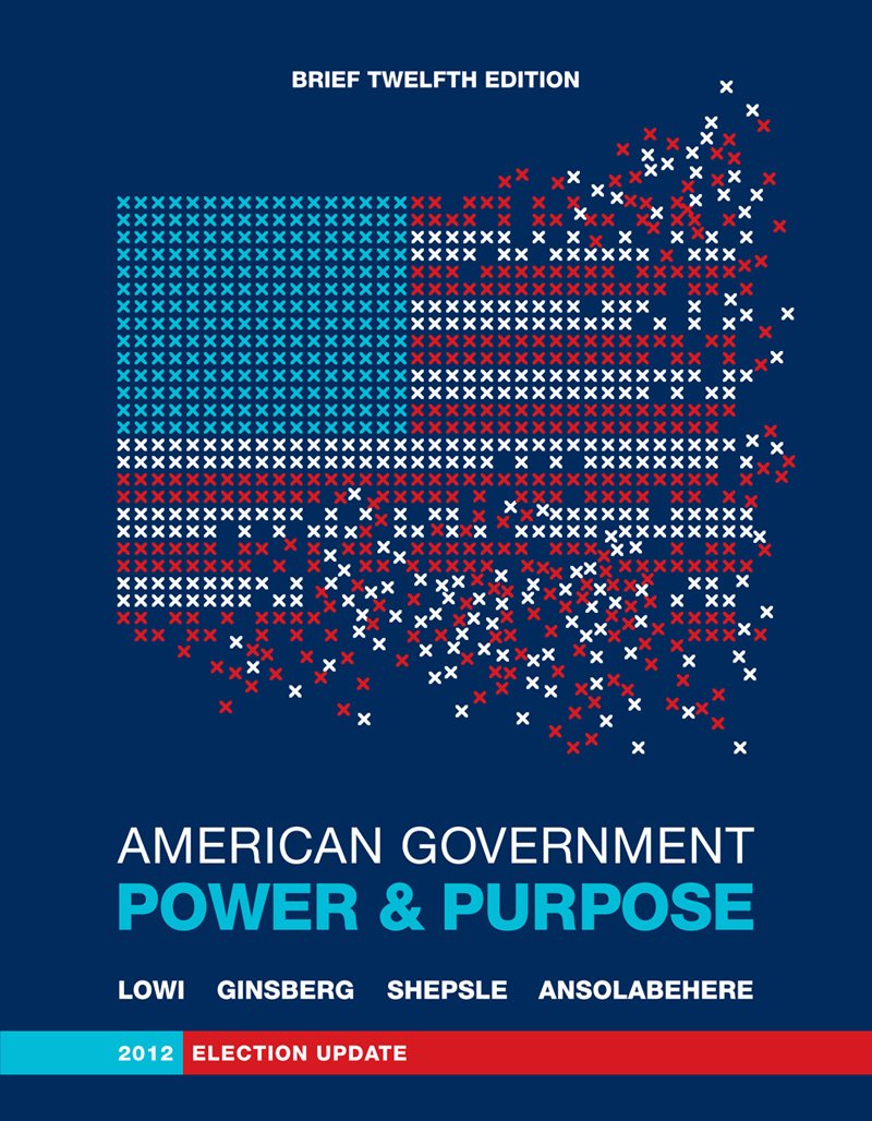 American Government: Power and Purpose,New