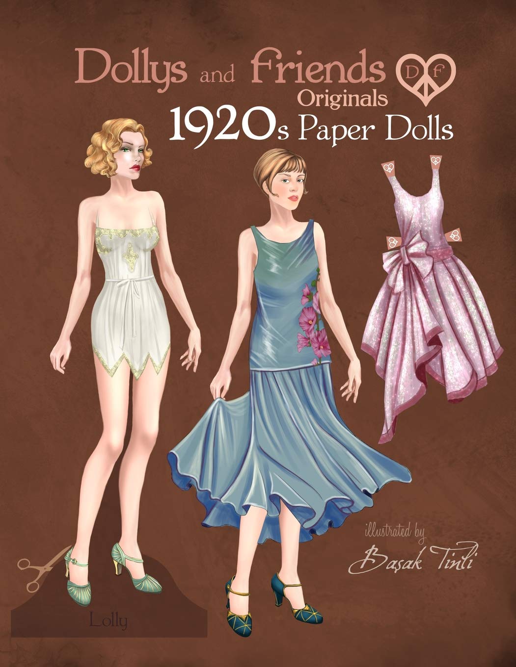 Dollys and Friends Originals 1920s Paper Dolls: Roaring Twenties Vintage Fashion Paper Doll Collection (Dollys and Friends ORIGI,Used