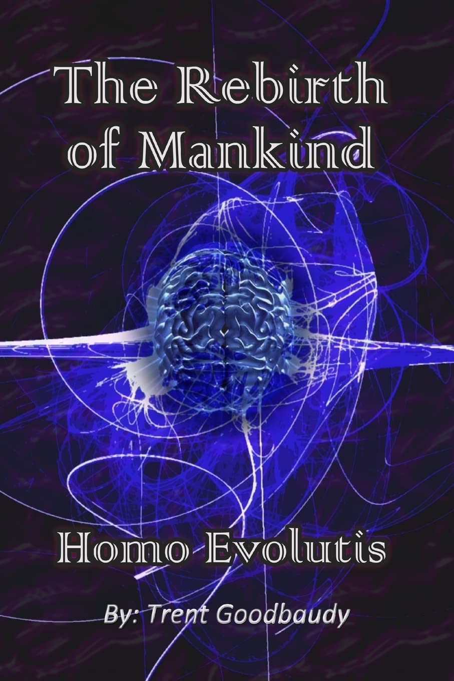 The Rebirth of Mankind: Homo Evolutis,Used