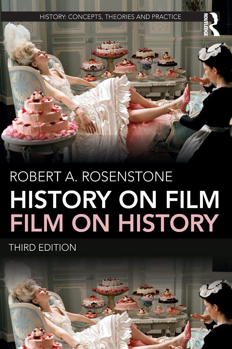 History On Film/Film On History (History: Concepts,Theories And Practice)