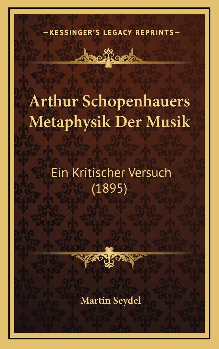 Arthur Schopenhauers Metaphysik Der Musik: Ein Kritischer Versuch (1895),New