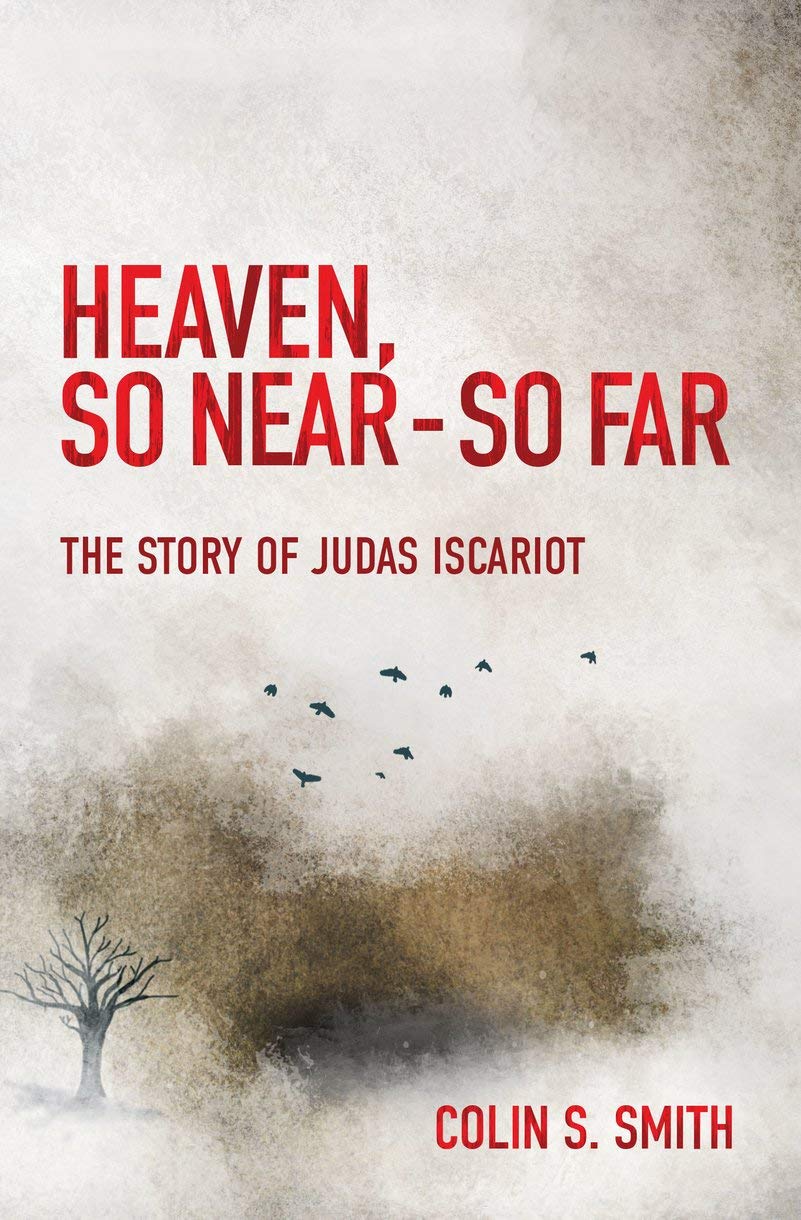 Heaven, So Near So Far: The Story of Judas Iscariot,Used