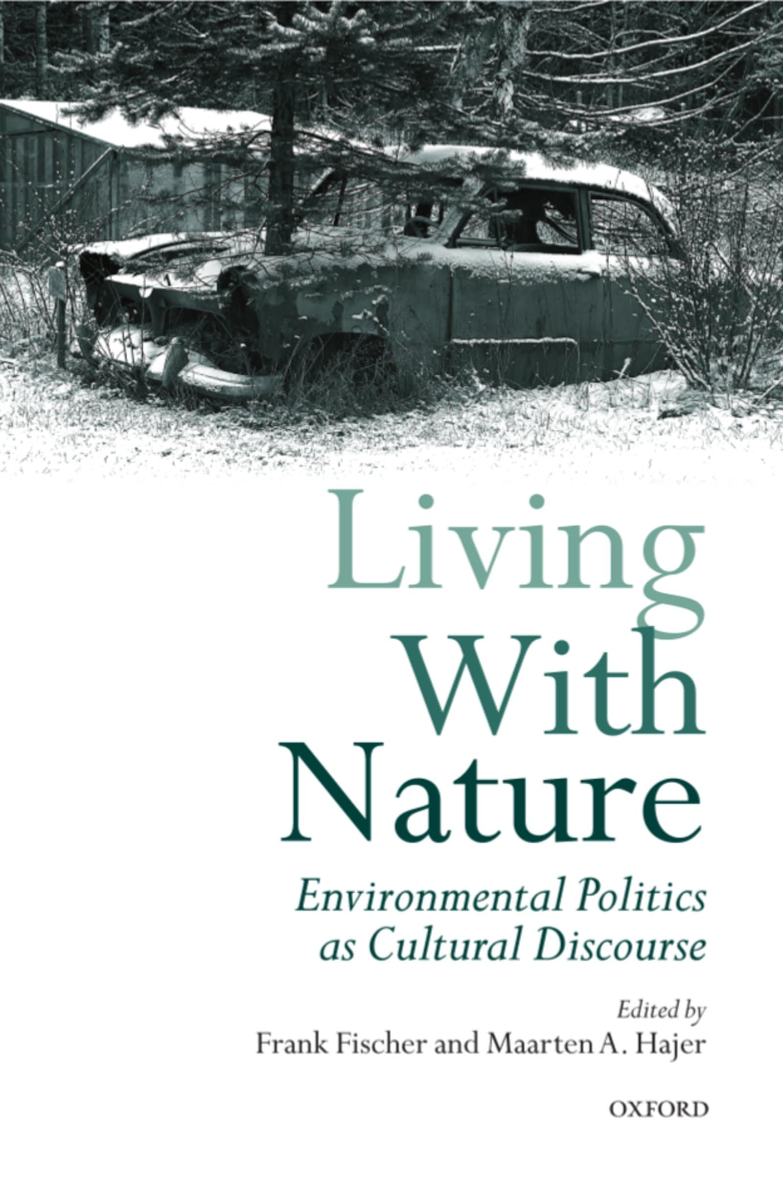 Living With Nature: Environmental Politics As Cultural Discourse,New