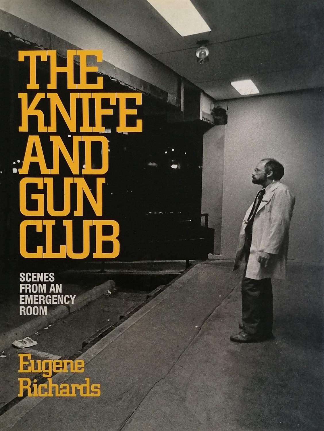 The Knife and Gun Club: Scenes from an Emergency Room,Used