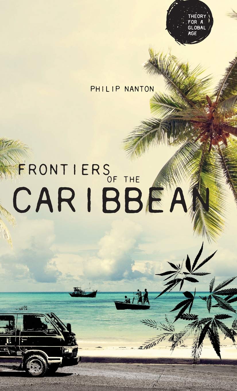 Frontiers of the Caribbean (Theory for a Global Age),Used