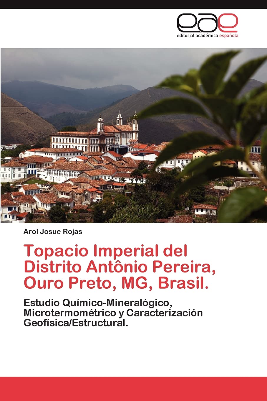 Topacio Imperial del Distrito Antnio Pereira, Ouro Preto, MG, Brasil.: Estudio QumicoMineralgico, Microtermomtrico y Cara,Used