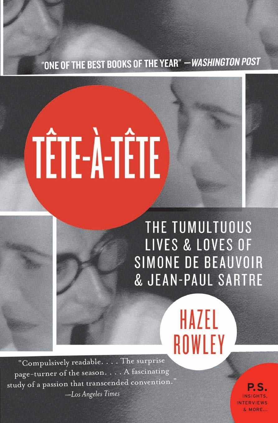 TeteaTete: The Tumultuous Lives and Loves of Simone de Beauvoir and JeanPaul Sartre,New