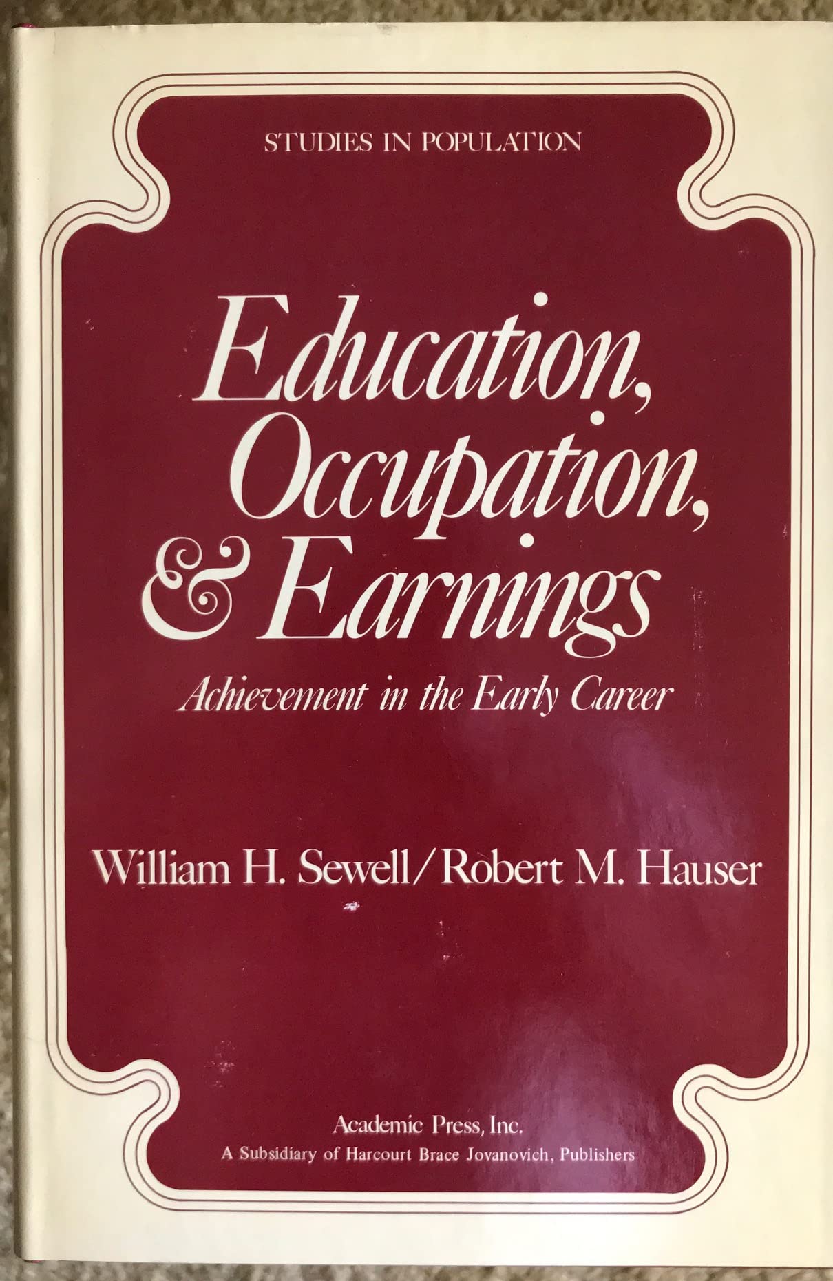 Education, occupation, and earnings: Achievement in the early career (Studies in population),Used