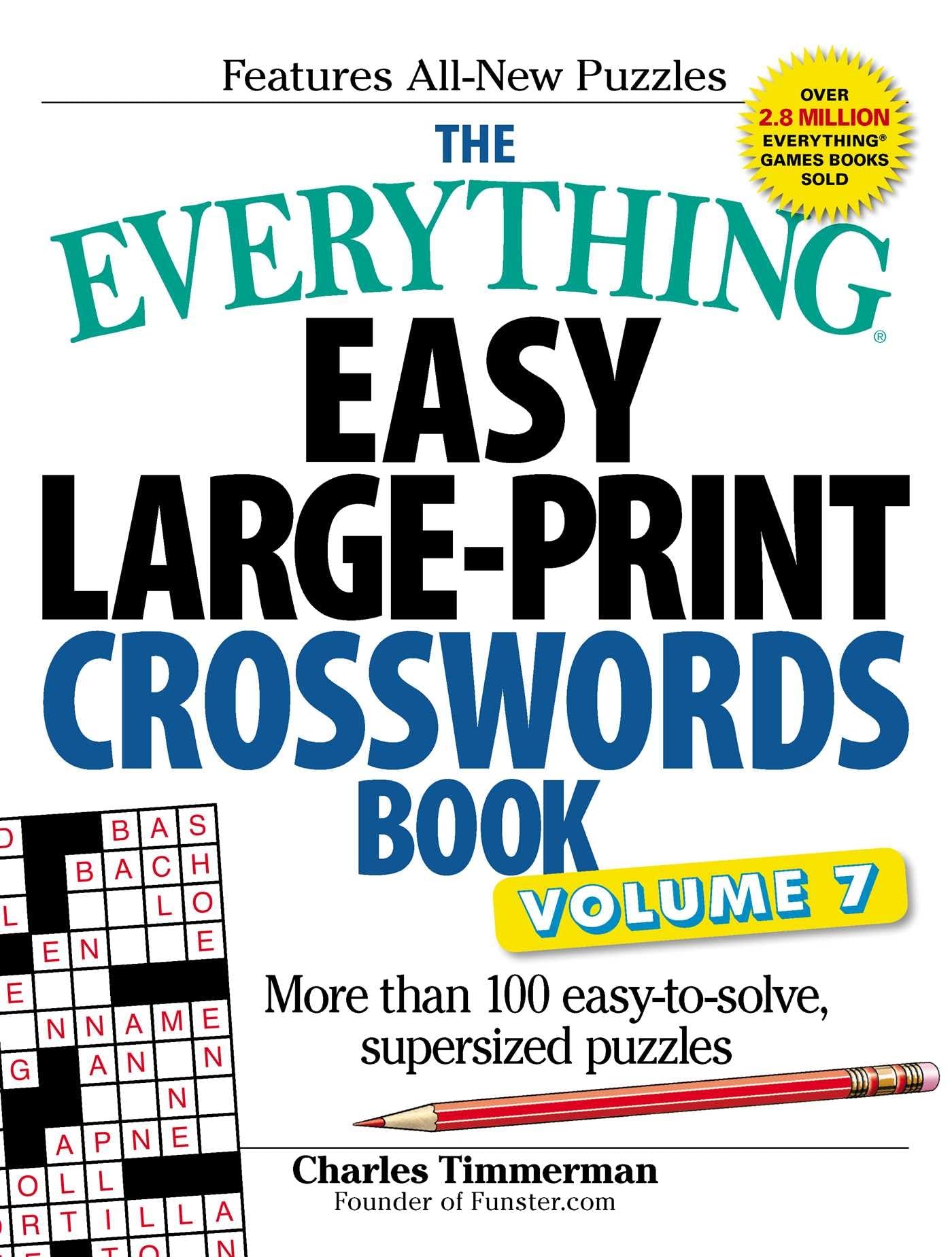 The Everything Easy LargePrint Crosswords Book, Volume 7: More Than 100 Easytosolve, Supersized Puzzles (Everything? Series),Used
