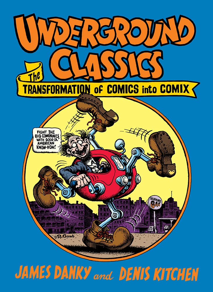 Underground Classics: The Transformation Of Comics Into Comix