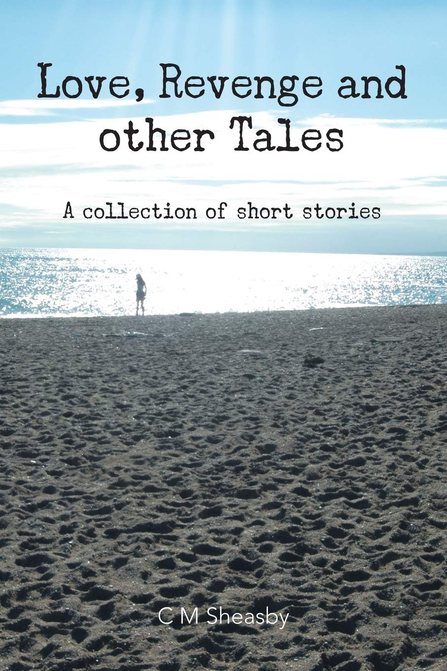 Love, Revenge And Other Tales: A Collection Of Short Stories,Used