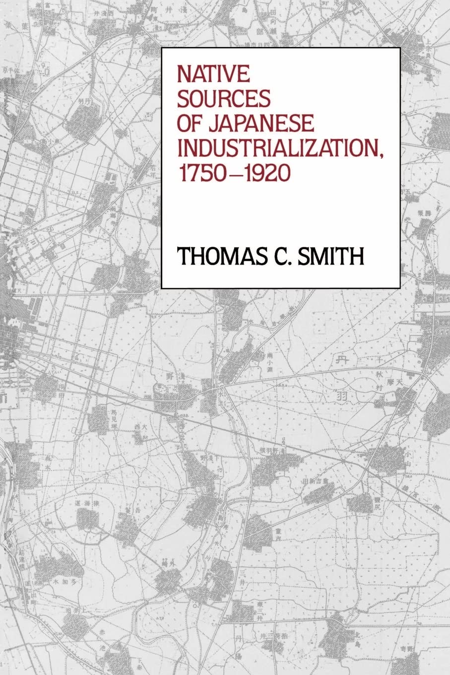 Native Sources Of Japanese Industrialization, 17501920,New