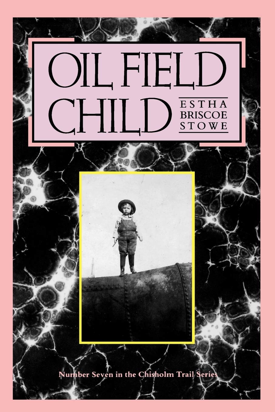 Oil Field Child (Chisholm Trail Series) (Volume 7),New