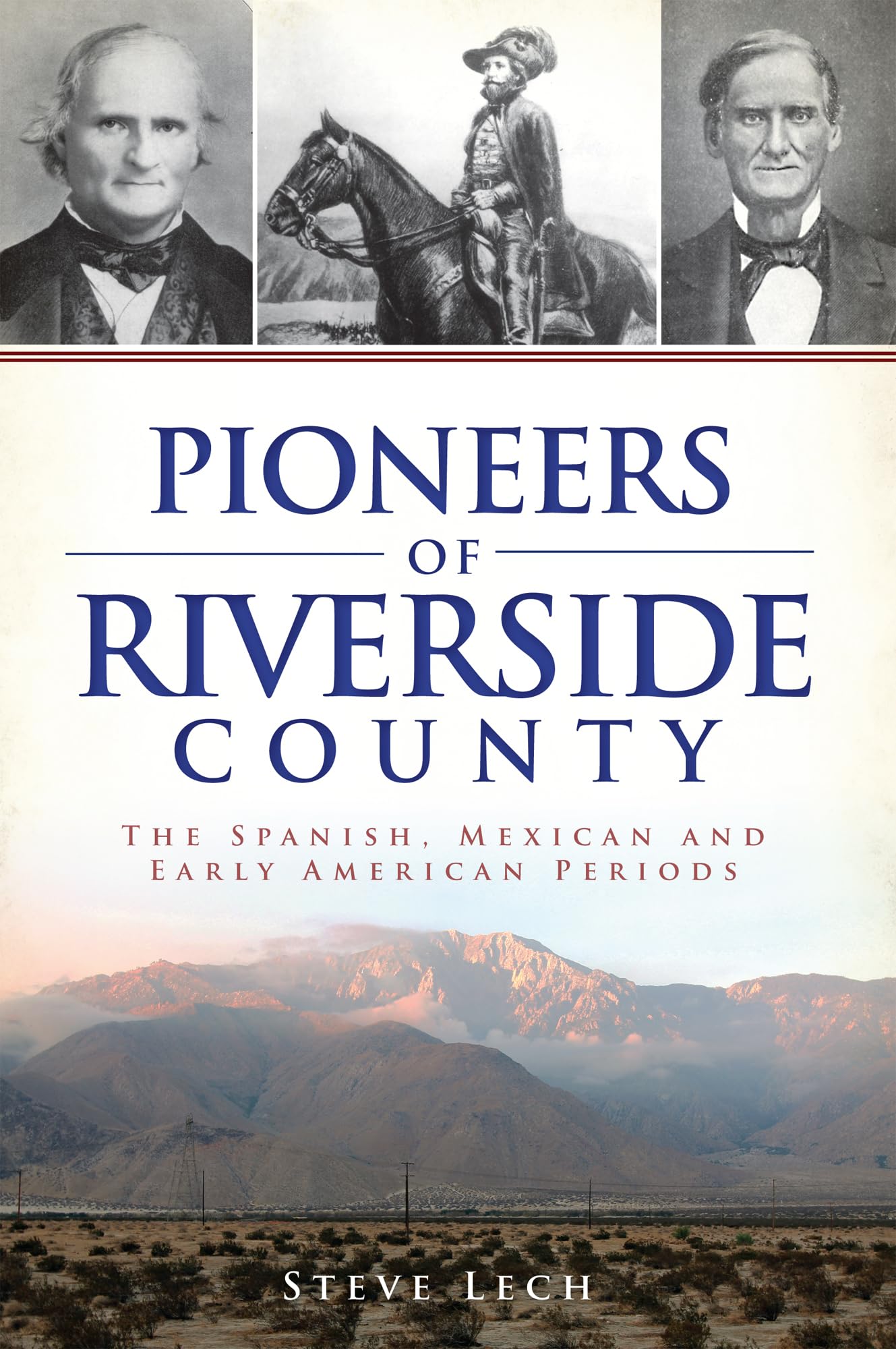 Pioneers Of Riverside County: The Spanish, Mexican And Early American Periods,Used