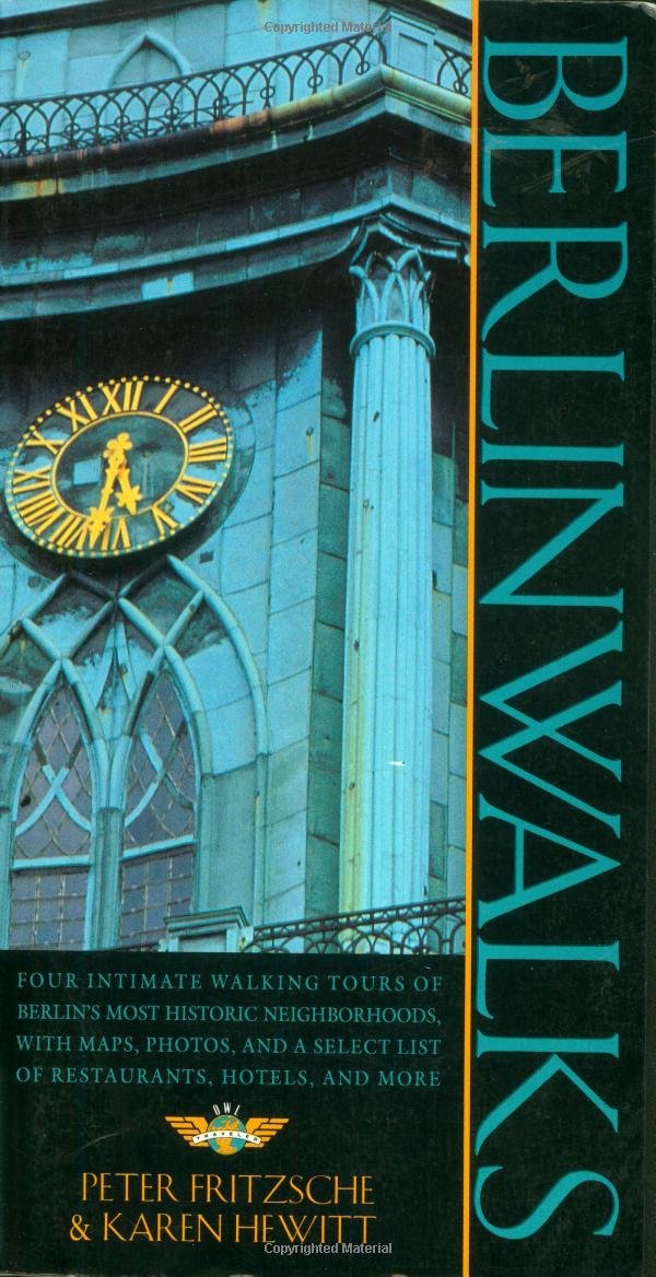 Berlinwalks/Four Intimate Walking Tours of Berlin's Most Historic Neighborhoods, With Maps, Photos, and a Select List of Restaur,Used