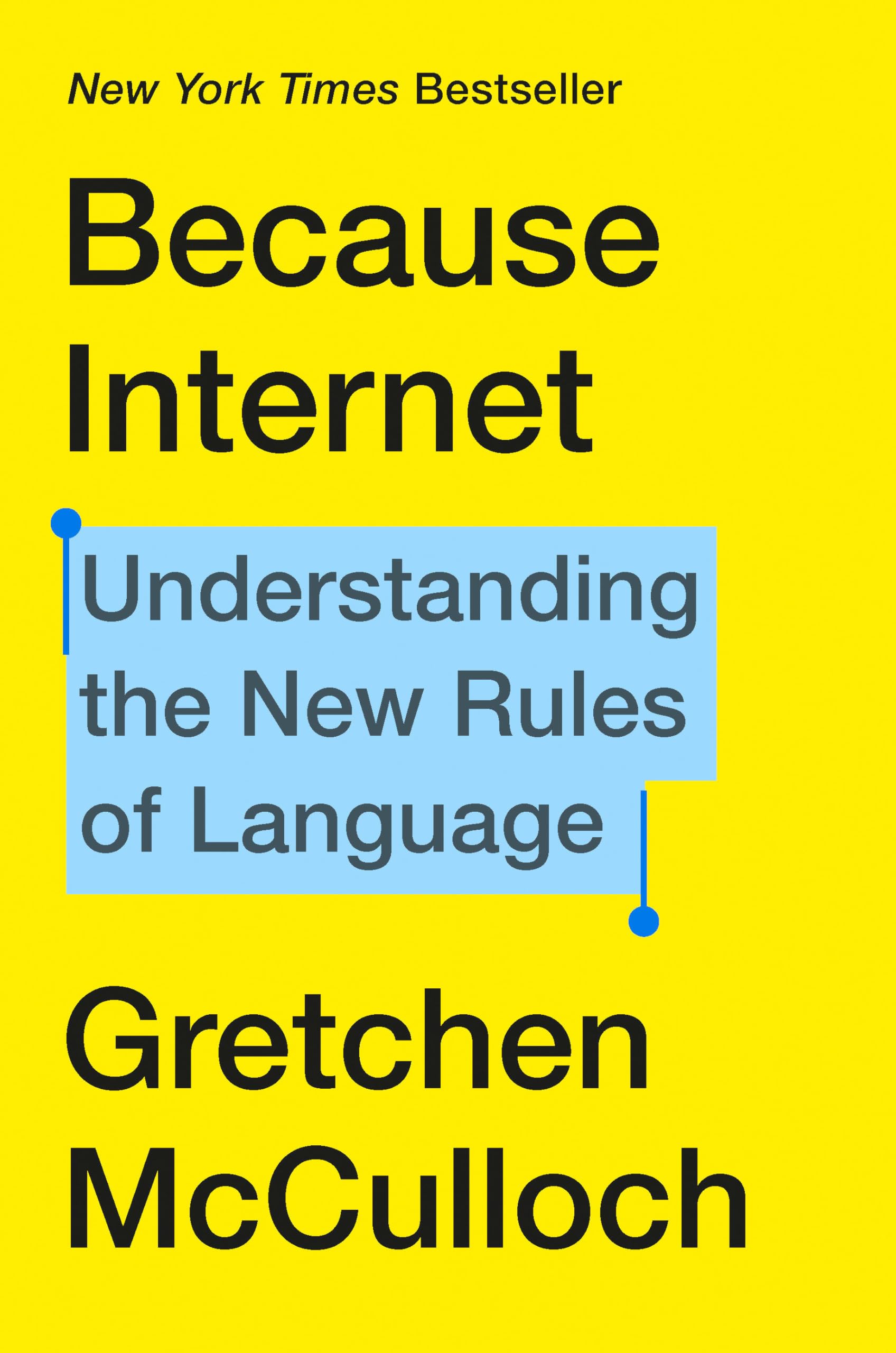 Because Internet: Understanding The New Rules Of Language,New