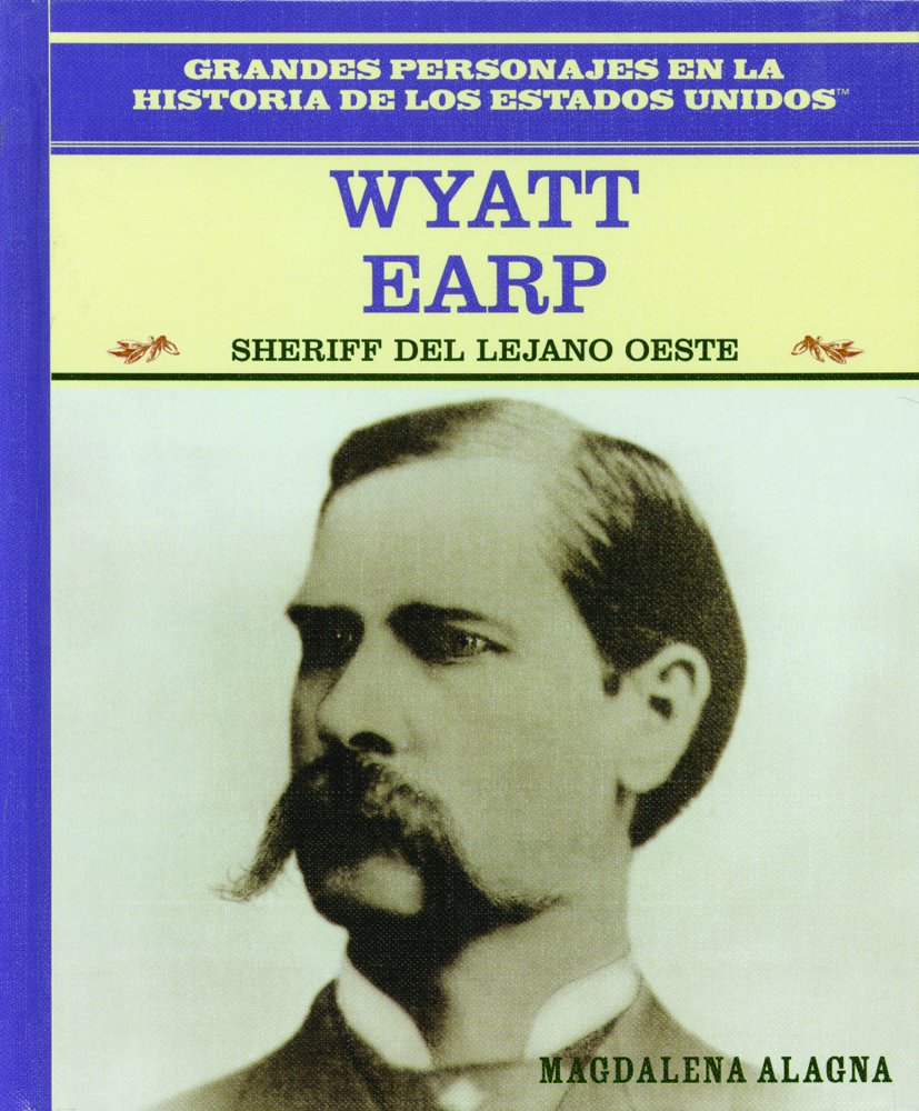 Wyatt Earp: Sheriff Del Oeste Americano/Lawman of the American West (Grandes Personajes En LA Historia De Los Estados Unidos) (S,Used