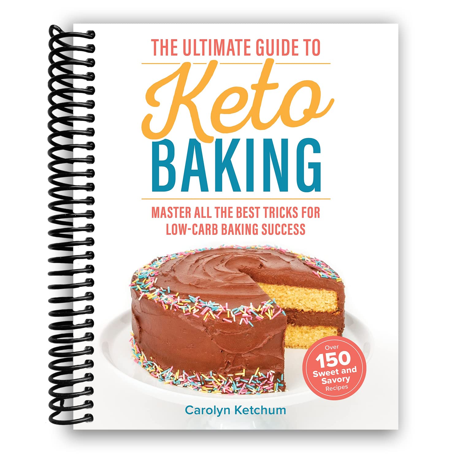 The Ultimate Guide To Keto Baking: Master All The Best Tricks For Lowcarb Baking Success,New