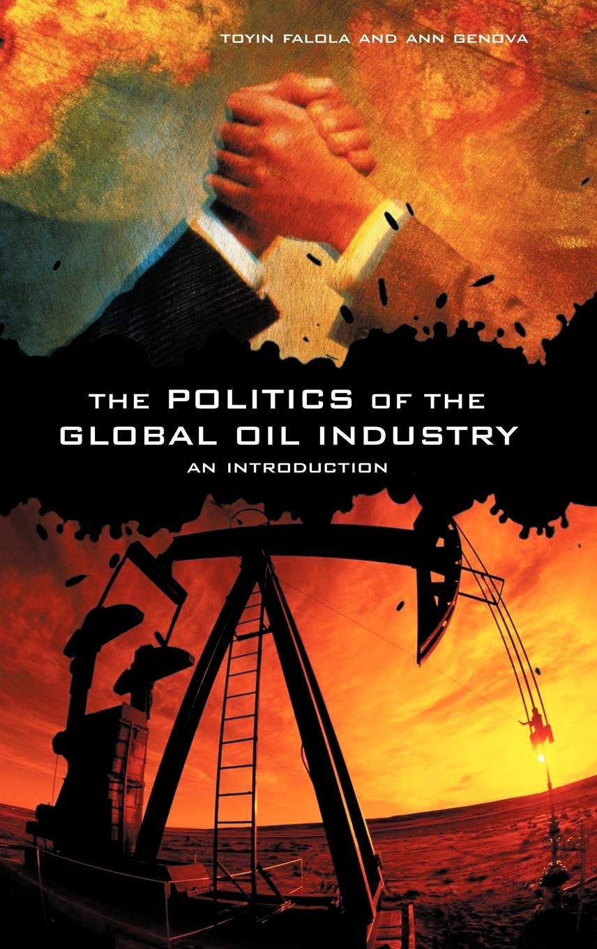 The Politics Of The Global Oil Industry: An Introduction,New