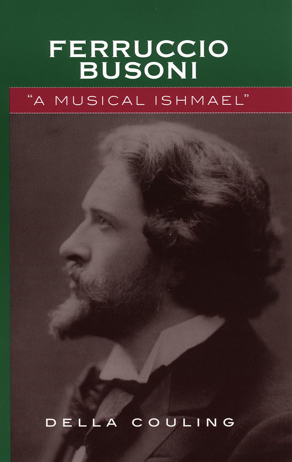 Ferruccio Busoni: A Musical Ishmael,Used