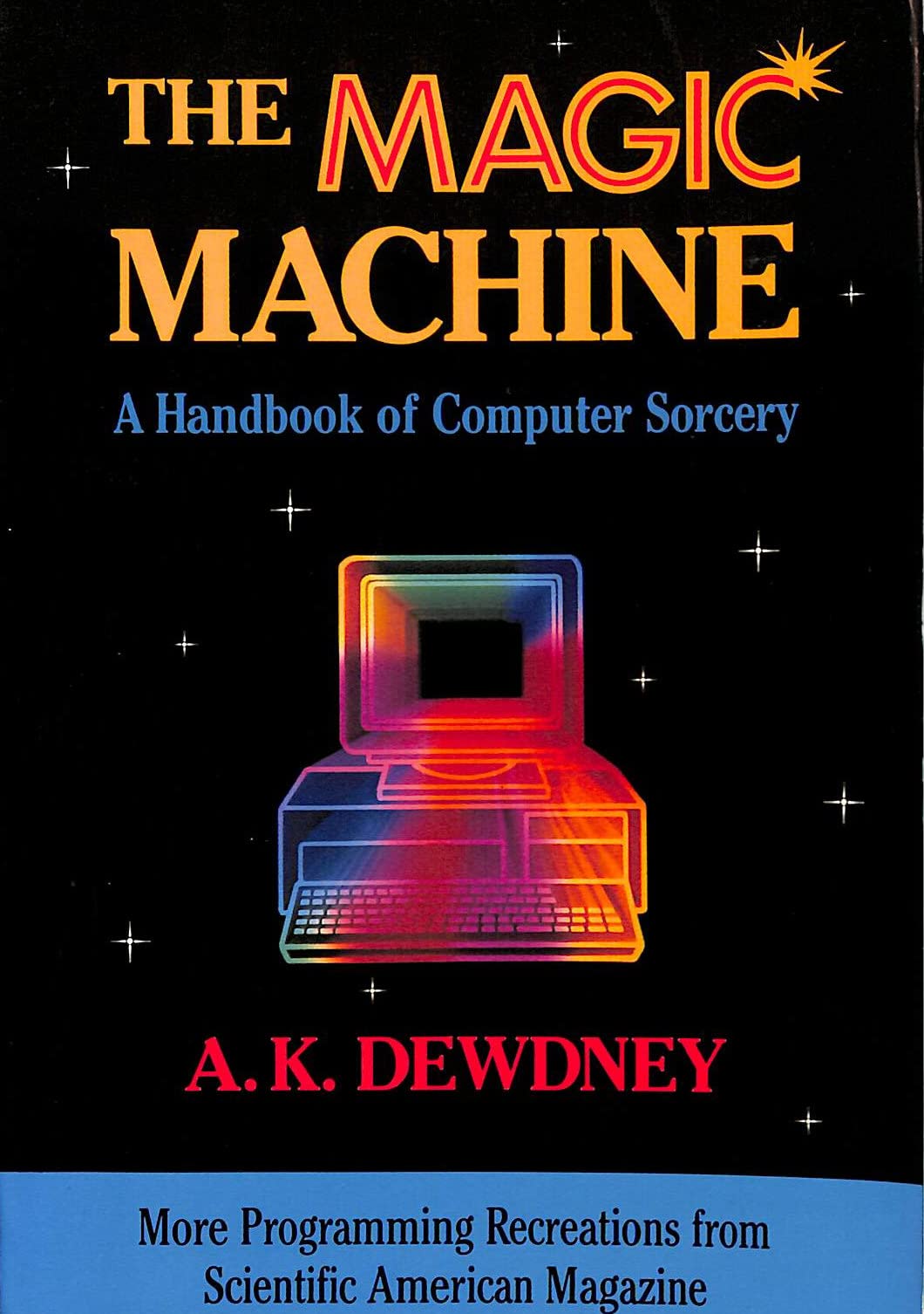 The Magic Machine: A Handbook Of Computer Sorcery,New