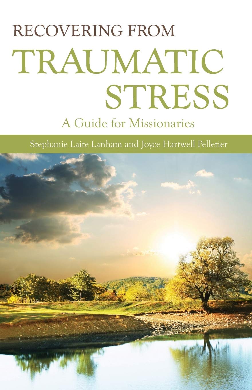 Recovering From Traumatic Stress: A Guide for Missionaries,Used