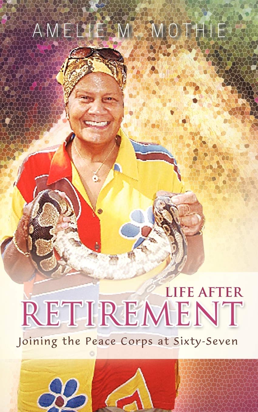 Life After Retirement: Joining the Peace Corps at SixtySeven,Used
