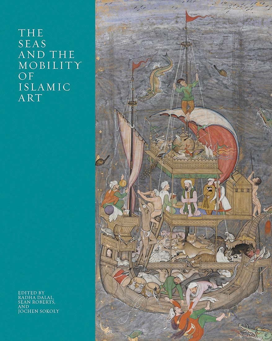 The Seas and the Mobility of Islamic Art (The Biennial Hamad bin Khalifa Symposium on Islamic Art),Used