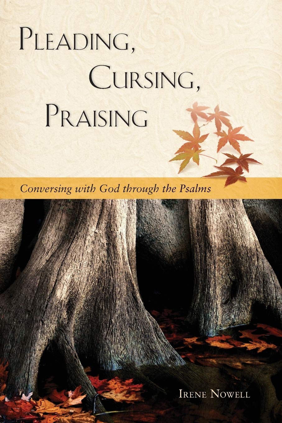 Pleading, Cursing, Praising: Conversing With God Through The Psalms,Used