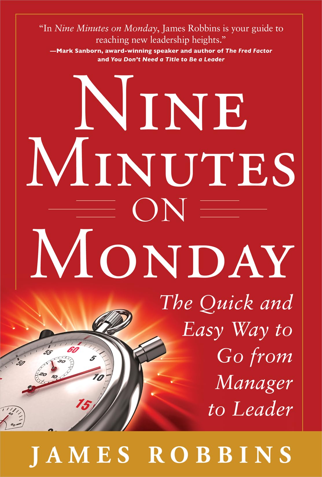 Nine Minutes on Monday: The Quick and Easy Way to Go From Manager to Leader,Used