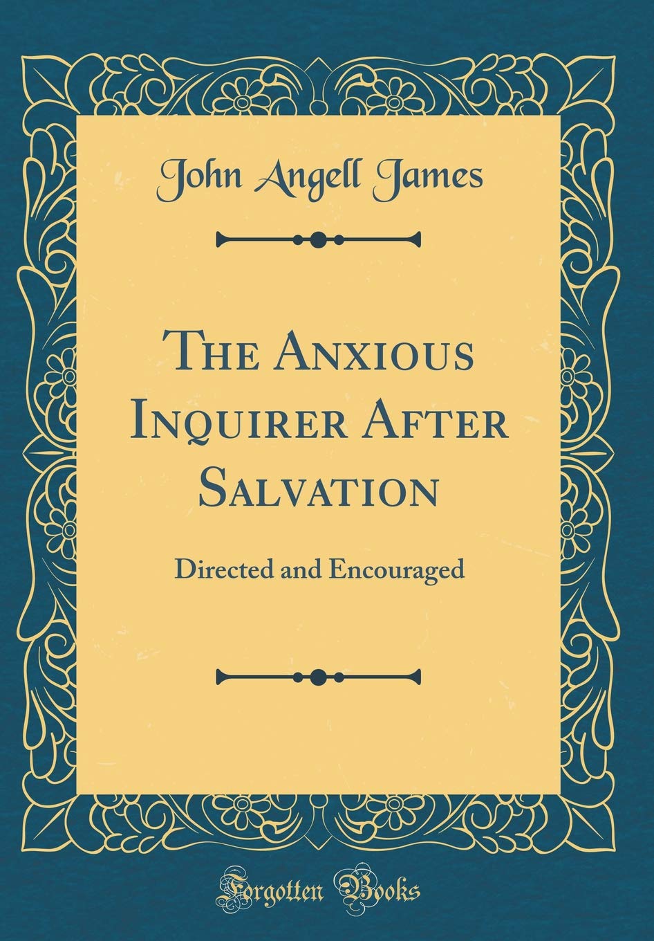 The Anxious Inquirer After Salvation: Directed and Encouraged (Classic Reprint),Used