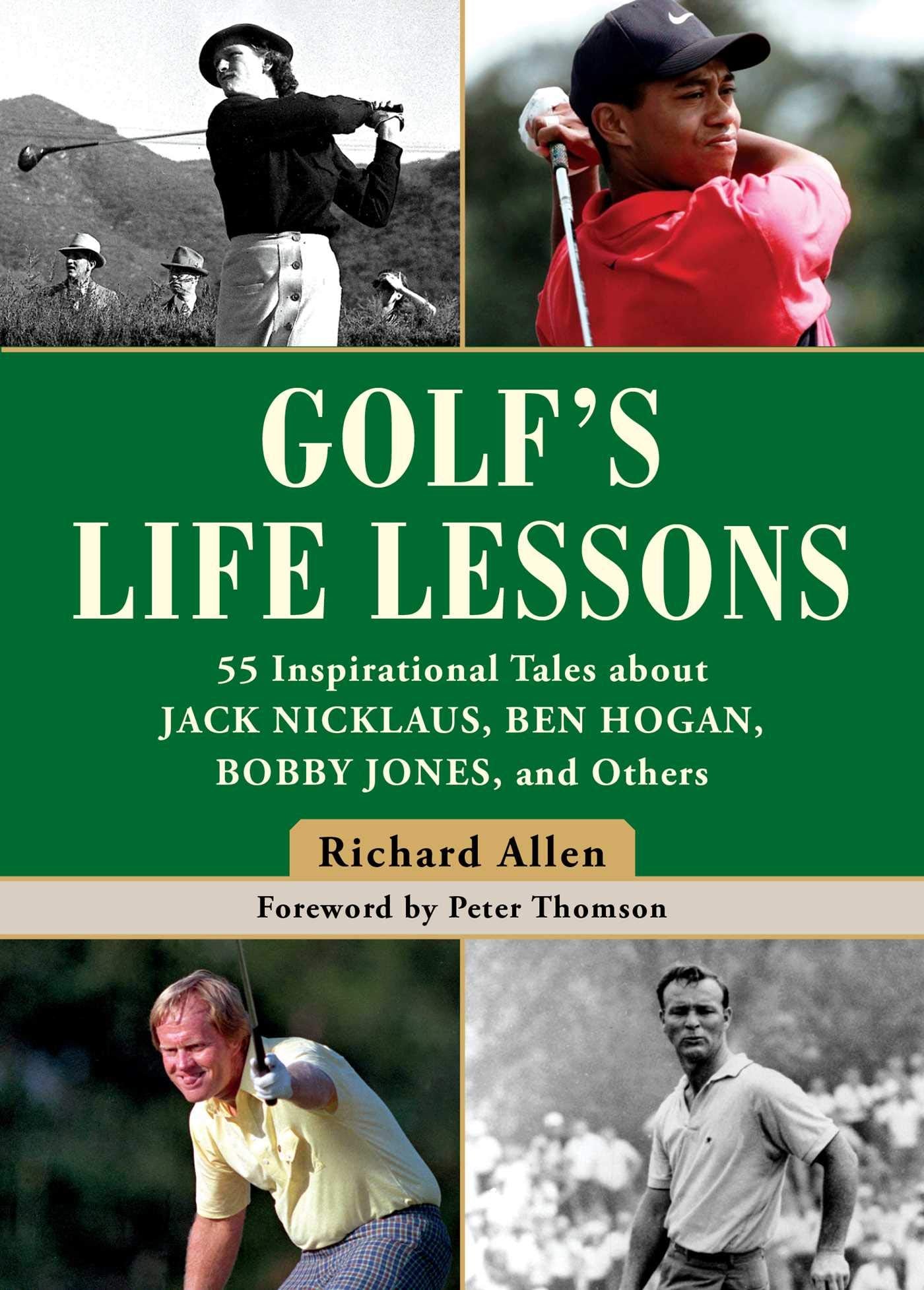 Golf's Life Lessons: 55 Inspirational Tales about Jack Nicklaus, Ben Hogan, Bobby Jones, and Others,Used