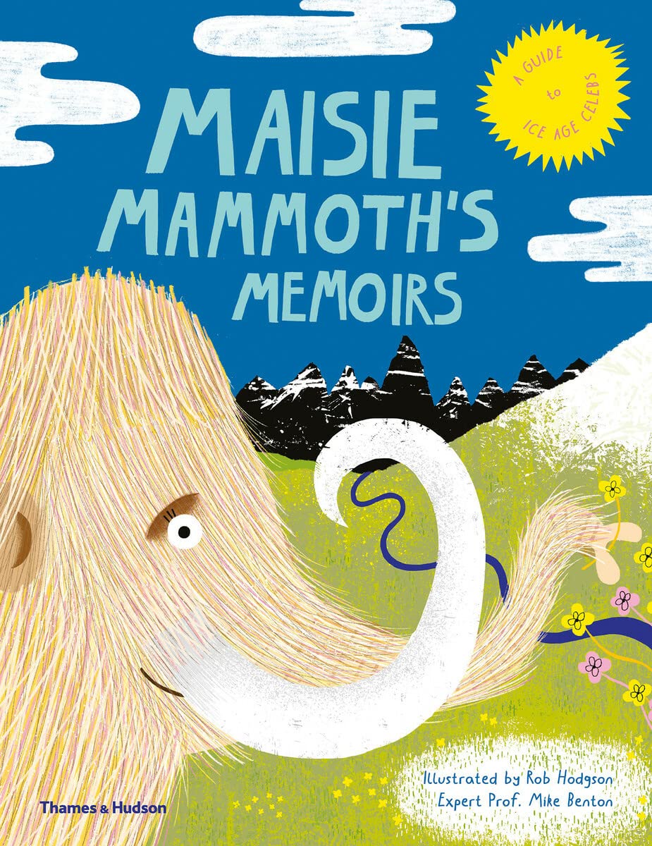 Maisie Mammoth's Memoirs: A guide to Ice age celebs,Used