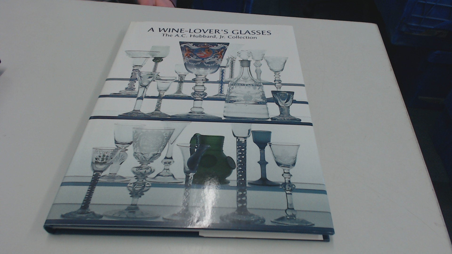 A WineLover's Glasses: The A.C. Hubbard Collection of Antique English Glass,Used