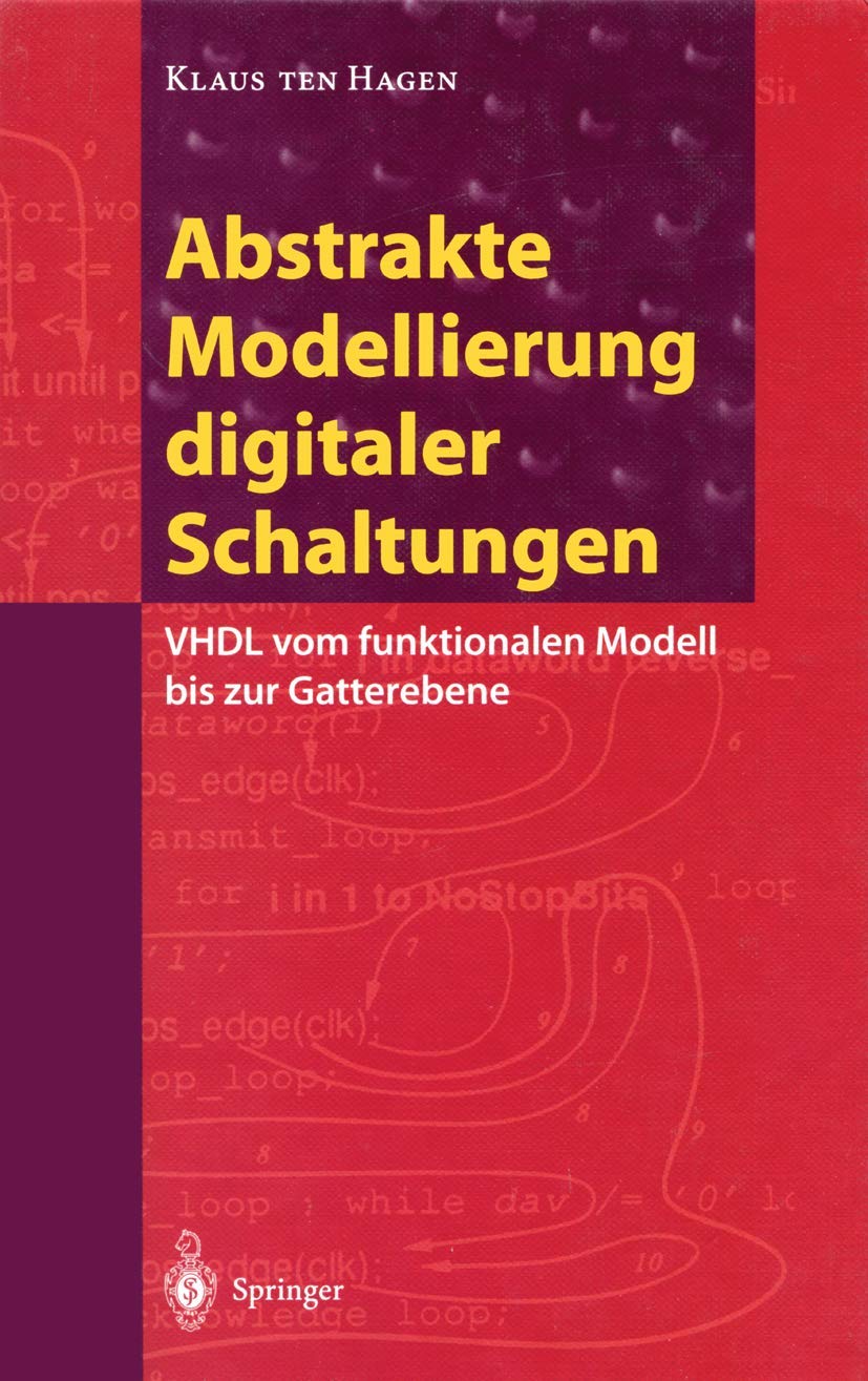 Abstrakte Modellierung digitaler Schaltungen: VHDL vom funktionalen Modell bis zur Gatterebene (German Edition),Used