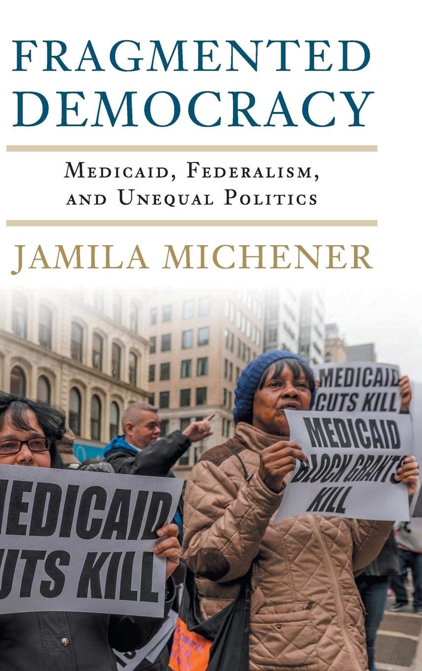 Fragmented Democracy: Medicaid, Federalism, and Unequal Politics,Used