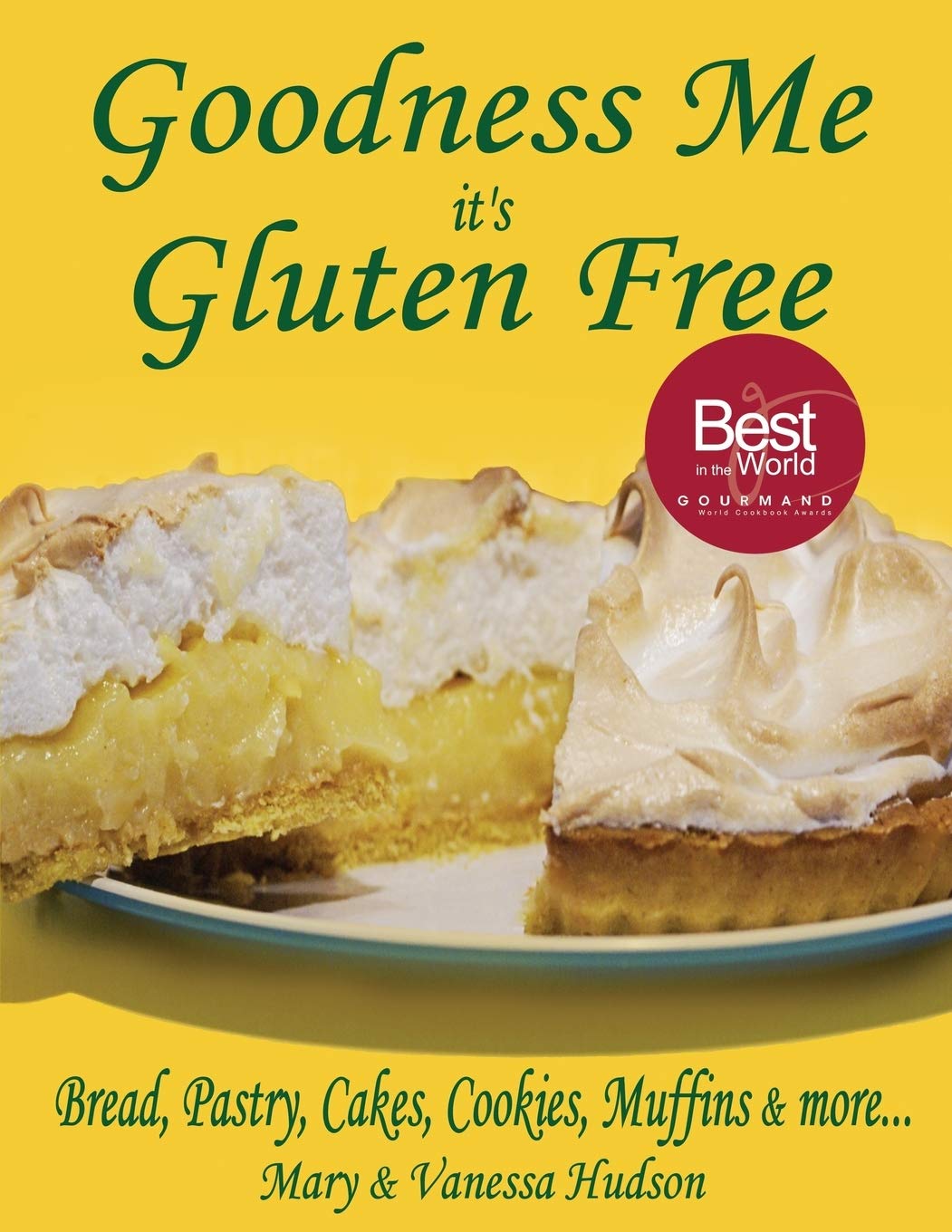 Goodness Me it's Gluten Free: Bread, Pastry, Cakes, Cookies, Muffins and more...,Used
