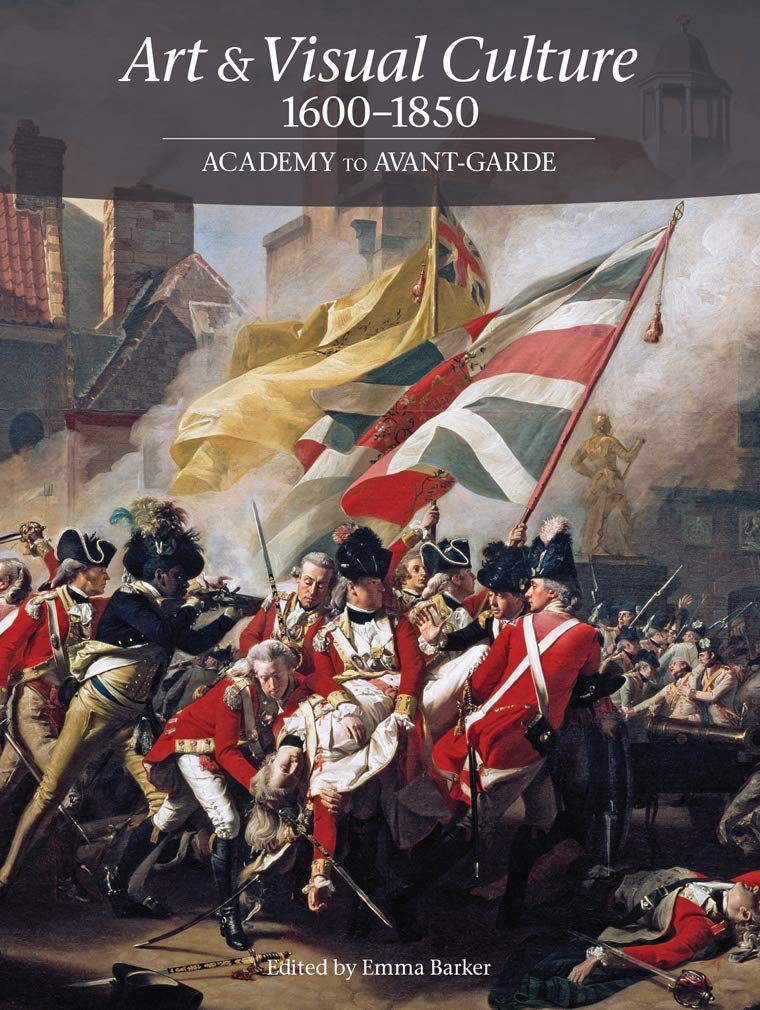 Art & Visual Culture 16001850: Academy To Avantgarde