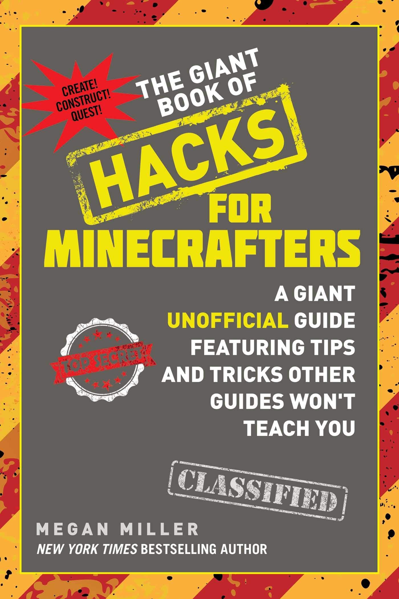 The Giant Book of Hacks for Minecrafters: A Giant Unofficial Guide Featuring Tips and Tricks Other Guides Won't Teach You,Used